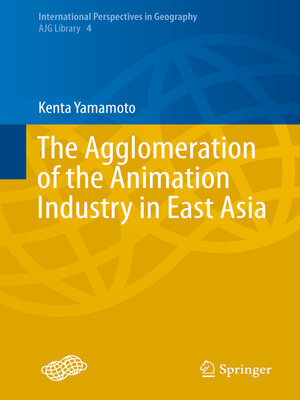 cover image of The Agglomeration of the Animation Industry in East Asia